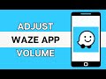 How to Adjust Volume on Waze App 2024 | Customize Volume on Waze