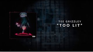 Tee Grizzley- Too Lit (Official Music Video)