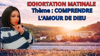 ADORATION 05h30 EXHORTATION THEME: COMPRENDRE L'AMOUR DE DIEU PLUS 2 TEMOIGNAGE