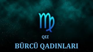 QIZ BÜRCLƏRİNİN CƏLBEDİCİ XÜSUSİYYƏTLƏRİ.QIZ BÜRCÜ HAQQINDA MARAQLI MƏLUMAT.QIZ BÜRCÜ QADINLARI.