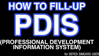 HOW TO FILL UP PDIS PROFESSIONAL DEVELOPMENT INFORMATION SYSTEM FOR DEPED TEACHERS