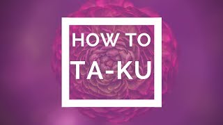 How To Ta-Ku
