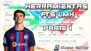 HERRAMIENTAS FTS LMX (PARTE 1) |  Player Editor