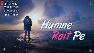 HUMNE RAIT PE Song |  HUME TUMSE PYAAR KITNA | Tony Kakkar, Neha Kakkar | Karanvir Bohra | Priya B
