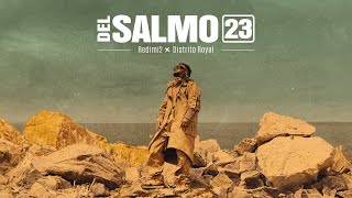 Redimi2 - DEL SALMO 23 ( Oficial) ft. Distrito Royal
