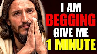 ✝️ God Begging 1 Minute ❤✨ Don't Skip ❌ | Gods Message Now