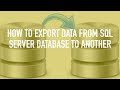 How to export data from SQL server database to another (copy database)