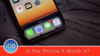iPhone X One Week Review - Is it Worth it?