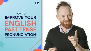 English Speaking: How to QUICKLY Improve Your Past Tense Pronunciation