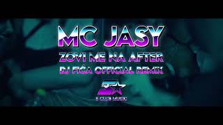 MC JASY - ZOVI ME NA AFTER (DJ FIĆA OFFICIAL REMIX 2024)