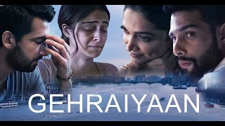 Gehraiyaan Full Movie | Deepika Padukone | Siddhant Chaturvedi | Ananya Panday | HD Facts & Review