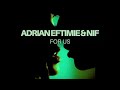 Adrian Eftimie & NIF (RO) - For Us (Original Mix)