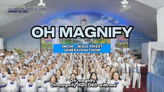 JMCIM - Oh Magnify (JESUS FINEST GENERATION CHOIR)