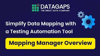 Simplify Data Mapping with a Testing Automation Tool | Mapping Manager Overview