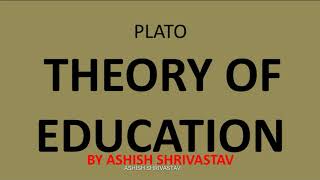 PLATO THEORY OF EDUCATION