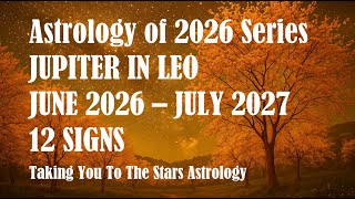 YOUR JUPITER IN LEO LUCK & PROSPERITY 2026-2027 | MORE PASSION, EXCITEMENT, SPOTLIGHT | 12 SIGNS