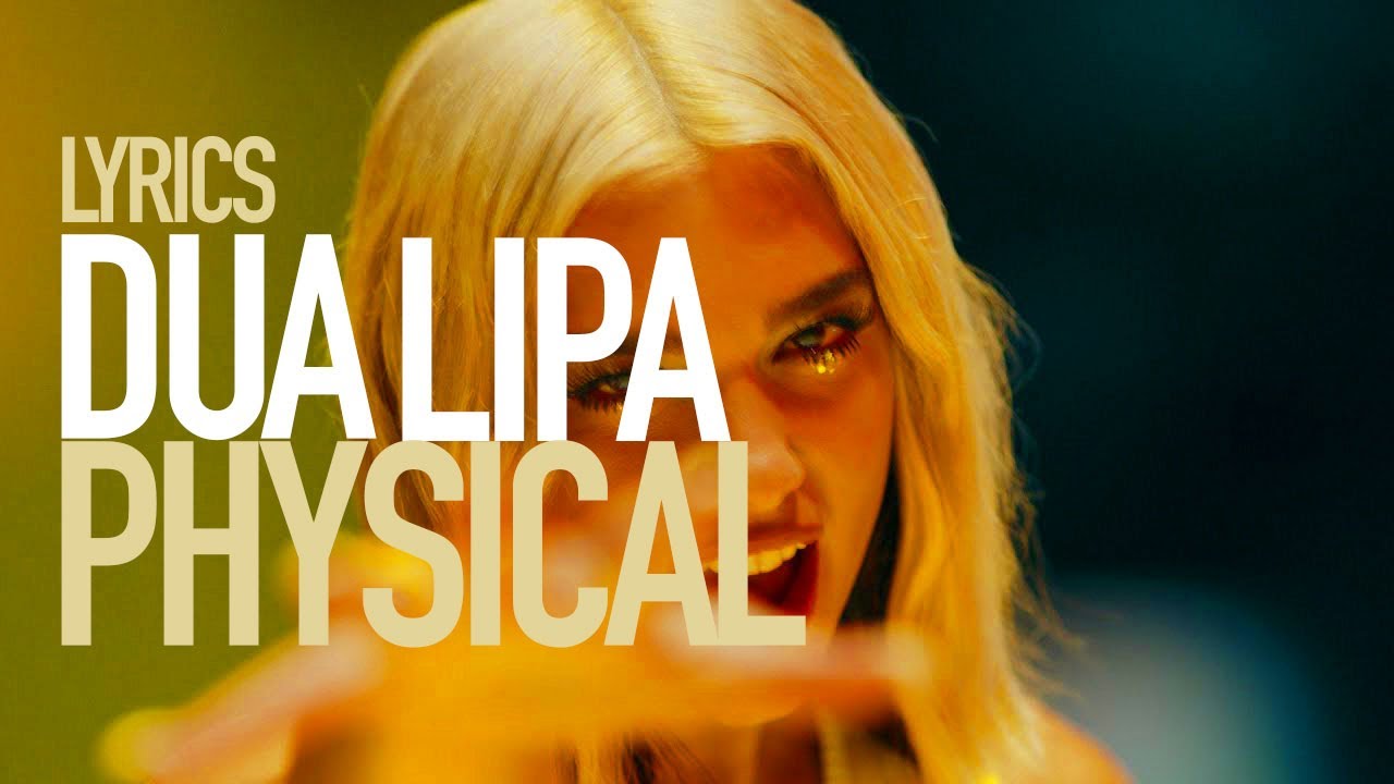 Dua Lipa - Physical (lyrics) - YouTube