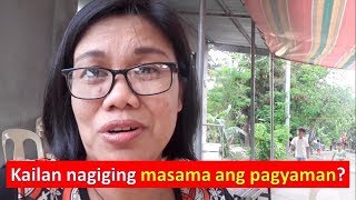 kailan nagiging masama ang pagyaman?