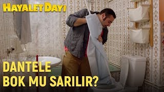 Hayalet Dayı - Dantele Bok Mu Sarılır?