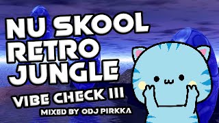 Vibe Check III - mixtape by ODJ Pirkka (nu skool retro jungle)