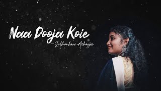 Naa Dooja Koi - Cover Song | Rakul Preet Singh & Pavail Gulati | Arko feat. Jyotica Tangri