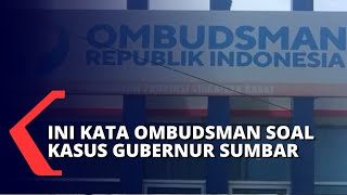 Ombudsman Akan Panggil Gubernur Sumatera Barat Soal Kasus Minta Sumbangan