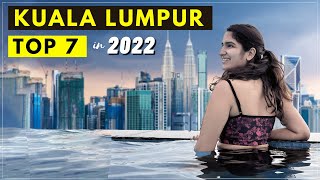Top 7 Things To Do in Kuala Lumpur, Malaysia in 2022 🇲🇾 | ULTIMATE TRAVEL GUIDE