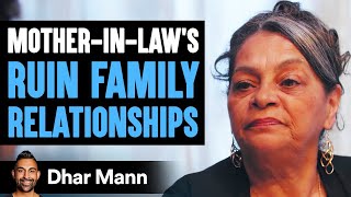 Mother-In-Law's RUIN Family Relationships, INSTANTLY REGRET IT! | Dhar Mann