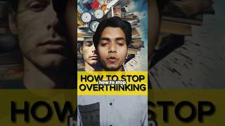 HOW TO STOP OVERTHINKING #OVERTHINKING #MOTIVATION #shortsvideo