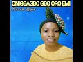 onigbagbo gbọ ọrọ emi