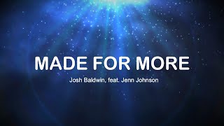 Made For More (Lyrics) - Josh Baldwin, feat. Jenn Johnson