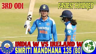 Smriti Mandhana Fastest Hundred Vs Ireland W | Smriti Mandhana 135 (90) India W Vs Ireland W 3rd Odi