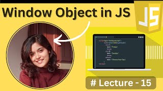 Window object in JavaScript - Lecture15 | JavaScript Tutorial in Hindi 2024
