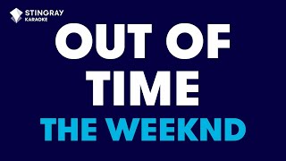 The Weeknd - Out Of Time (Karaoke With Lyrics)