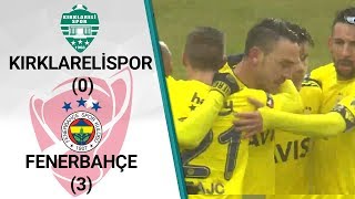Kırklarelispor 0 - 3 Fenerbahçe MAÇ ÖZETİ (Ziraat Türkiye Kupası Çeyrek Final İlk Maçı)