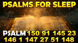 Psalms for Sleep - Psalm 150, 91, 145, 23, 146, 1, 147, 27, 51, 148 | Sleep With God's Word