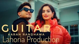 Guitar Dhol Remix Karan Randhawa Ft Lahoria Production Latest Punjabi New Song 2022