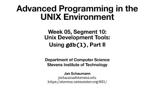 Advanced Programming in the UNIX Environment: Week 05, Segment 10 - Using gdb(1), part II
