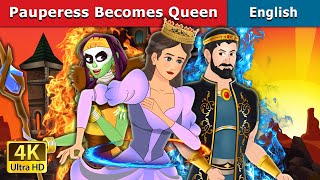 Pauperess Becomes Queen Story | Stories for Teenagers | @EnglishFairyTales