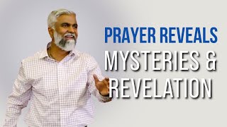 Prayer Reveals Mysteries \u0026 Revelation | Steven Francis