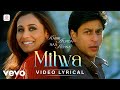 Mitwa Lyric Video - KANK | SRK, Rani | Shafqat Amanat Ali, Shankar Mahadevan