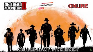 🔴 LIVE : CHILLING WITH FRIENDS ||RED DEAD REDEMPTION 2|| #RDR2 #RED DEAD REDEMPTION 2