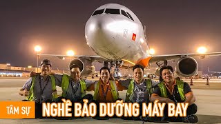 Tâm sự mỏng về nghề bảo dưỡng máy bay | Thỏ Hoàng