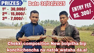 Chekki composition new borpitha bip konchichencha na natok wataha da.al date 31/01/2025