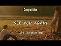 COMPETITION || SEE YOU AGAIN || Ziaktu - Zeki chham fanai