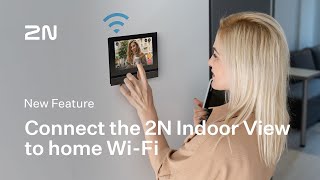 2N Indoor View Wi-Fi 💥 Users connect to the home network directly from the indoor station!