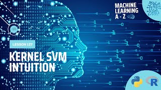 Learn Machine Learning | Kernel SVM Intuition