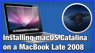 Installing macOS Catalina on a MacBook Late 2008