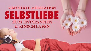 Meditation für mehr Selbstliebe - Hypnose zum Einschlafen