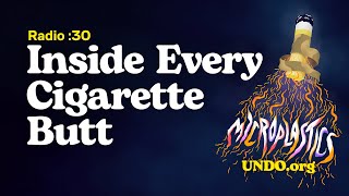 Inside Every Cigarette Butt